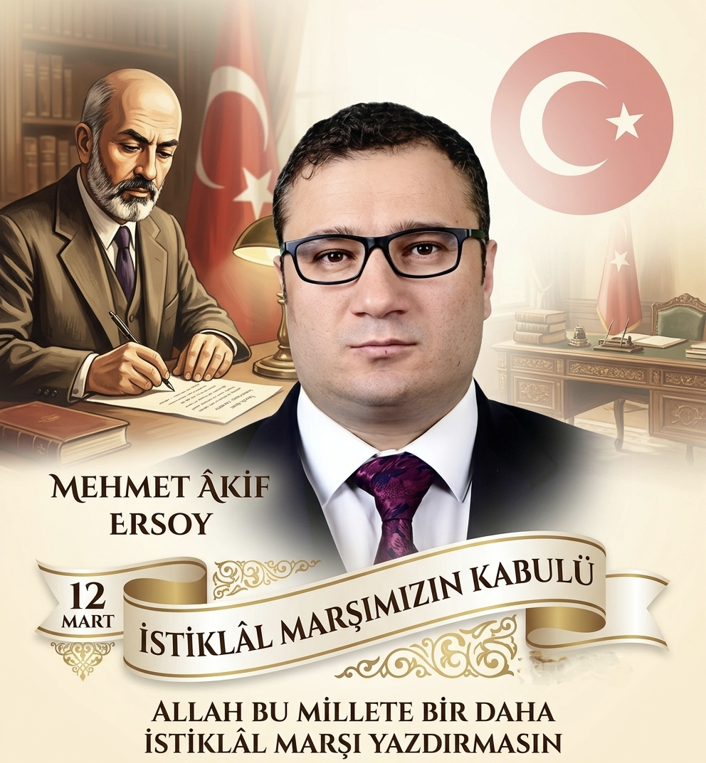 Yalçın ÇELİK’ten 12 Mart İstiklal Marşı’nın Kabulü Mesajı