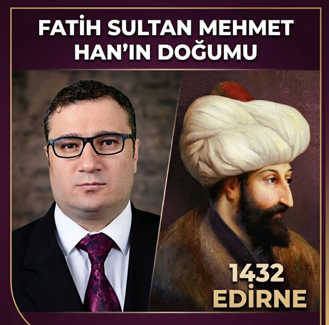 Fetihler Sultanı Fatih Sultan Mehmet’i Rahmet, Minnet ve Saygıyla Anıyoruz